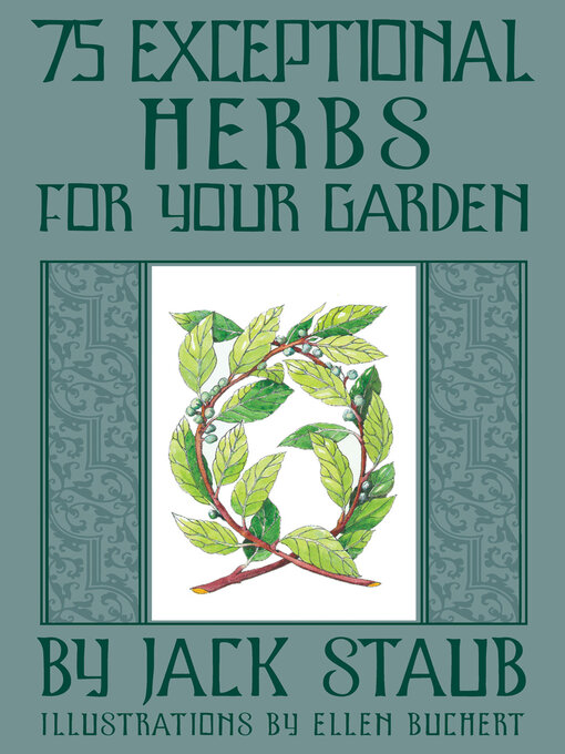 Title details for 75 Exceptional Herbs for Your Garden by Jack Staub - Available